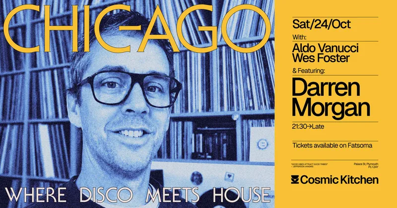 Cosmic Sessions: CHIC-AGO w/ Aldo Vanucci, Wes Foster + Darren Morgan {Where Disco Meets House}
