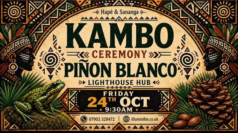 Illumin8te | Pinon Blanco / Kambo / Hapé / Sananga Ceremony (Saturday 24th October) @ The Lighthouse Hub 11AM