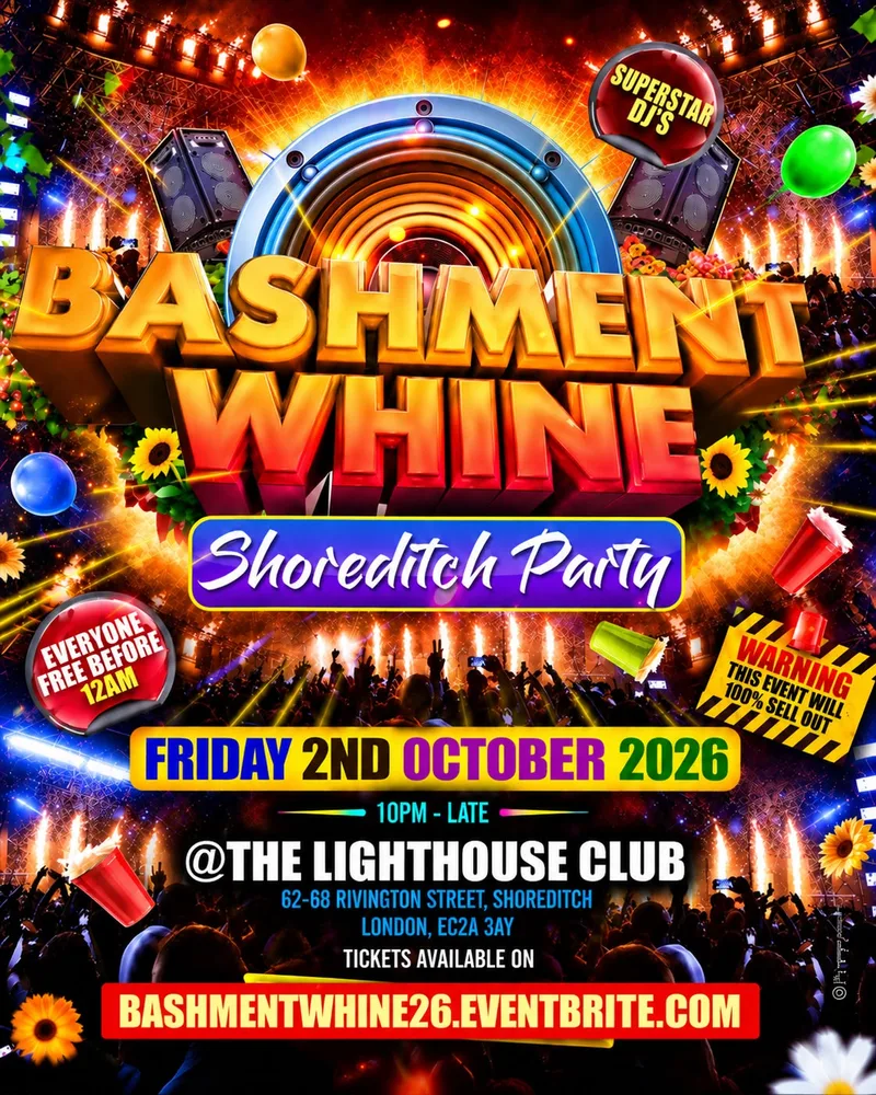Bashment Whine - Shoreditch Party - Everyone Free Before 12AM