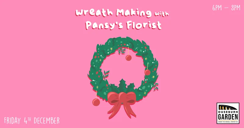 Wreath Making with Pansy’s Florist @ Ouseburn Garden