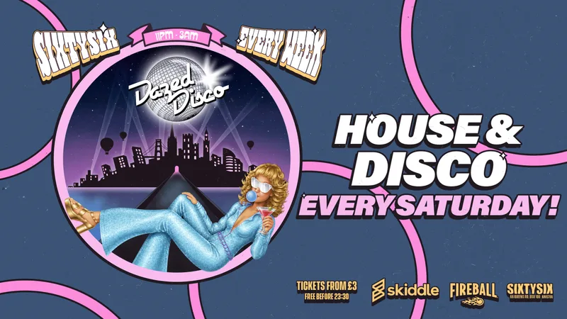 Dazed Disco - Every Saturday at SixtySix!