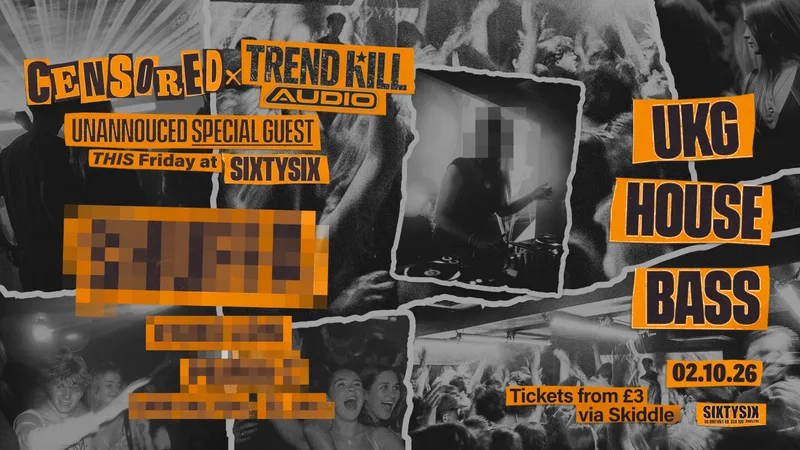 Censored x Trendkill Audio - Secret UKG Headliner - Every Friday at SixtySix!