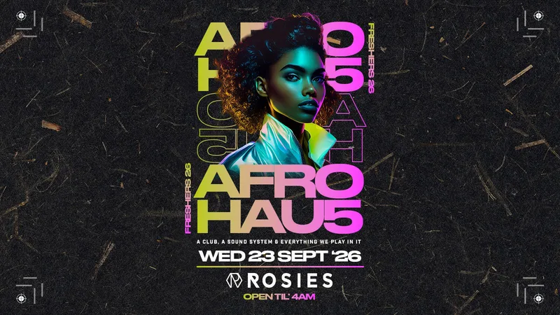🎶 AFRO HAUS PARTY 🎶 ROSIES FRESHERS 🎶 WEDNESDAY 23.09.26