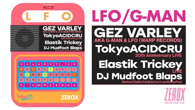 Tokyo Acid Crew presents: GEZ VARLEY / LFO / G-MAN