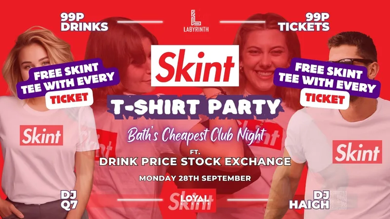 Skint Mondays - FREE SKINT TEE PARTY! // Bath's Cheapest Club Night // ft. Skint Drink Exchange // 99p Drinks // 99p Tickets