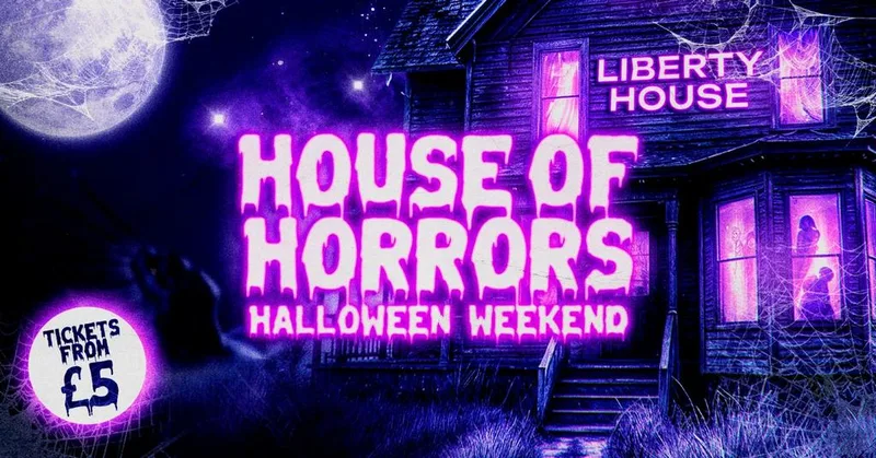 🤡👹 HOUSE OF HORRORS 👹🤡 HALLOWEEN WEEKEND FRIDAY @ LIBERTY HOUSE NEWCASTLE