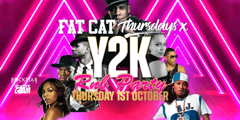 ★ FAT CAT THURSDAYS ★ Y2K Freshers Party