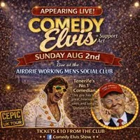 Comedy Elvis Show - Airdrie Working Mens Social Club