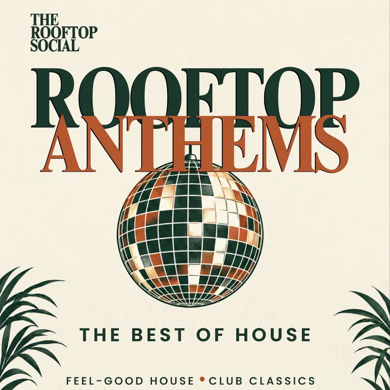 Rooftop Anthems | The Best of House