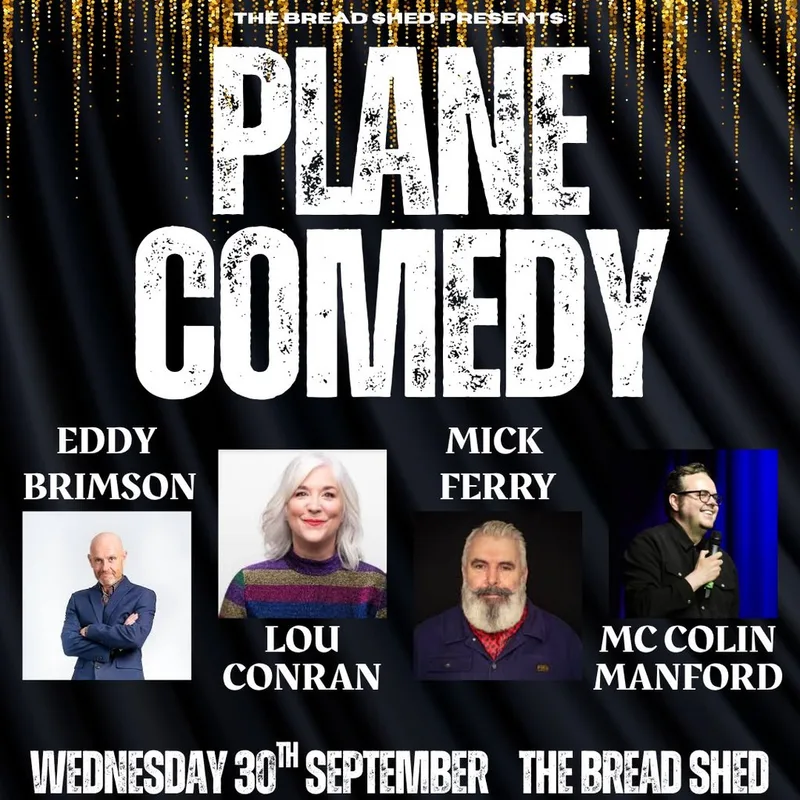 PLANE COMEDY - The Bread Shed, Manchester