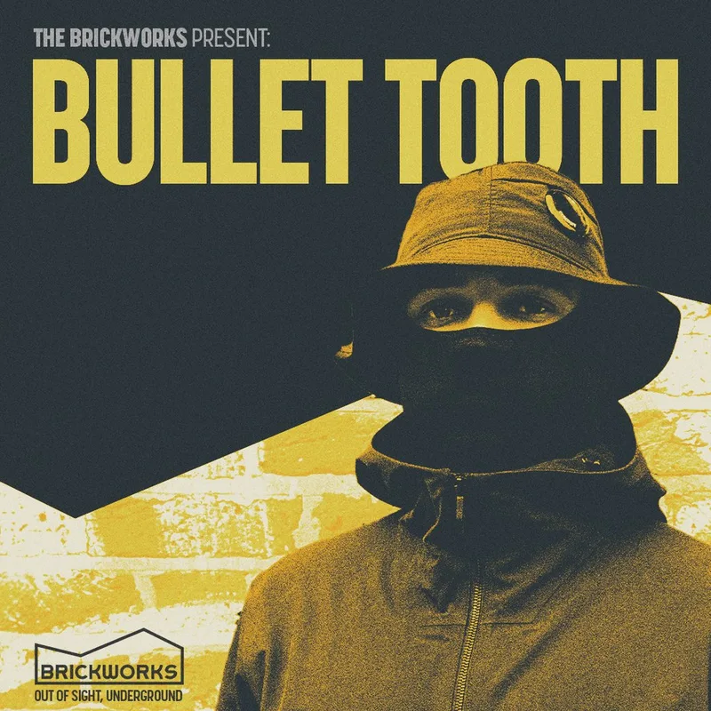 The Brickworks: Bullet Tooth 21.11.26