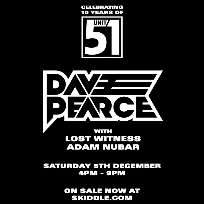 Dave Pearce // 10 Years of Unit 51