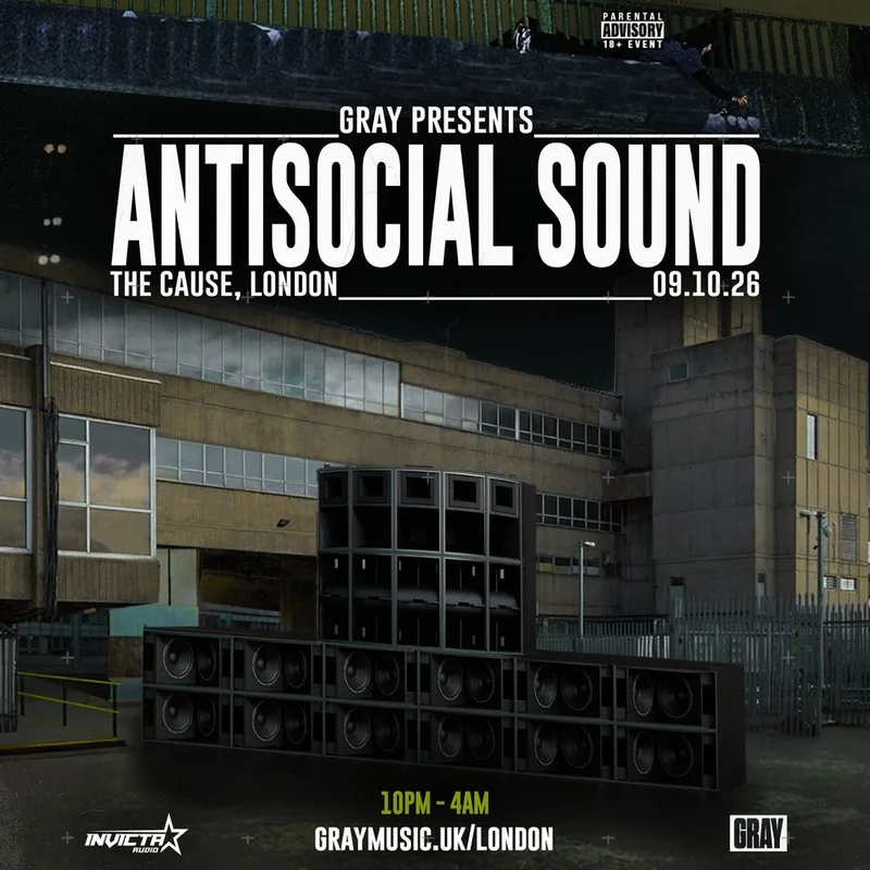 Gray Presents: Antisocial Sound | London