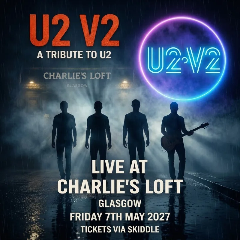 U2 V2 - 2027 UK Tour - CHARLIES LOFT, Glasgow