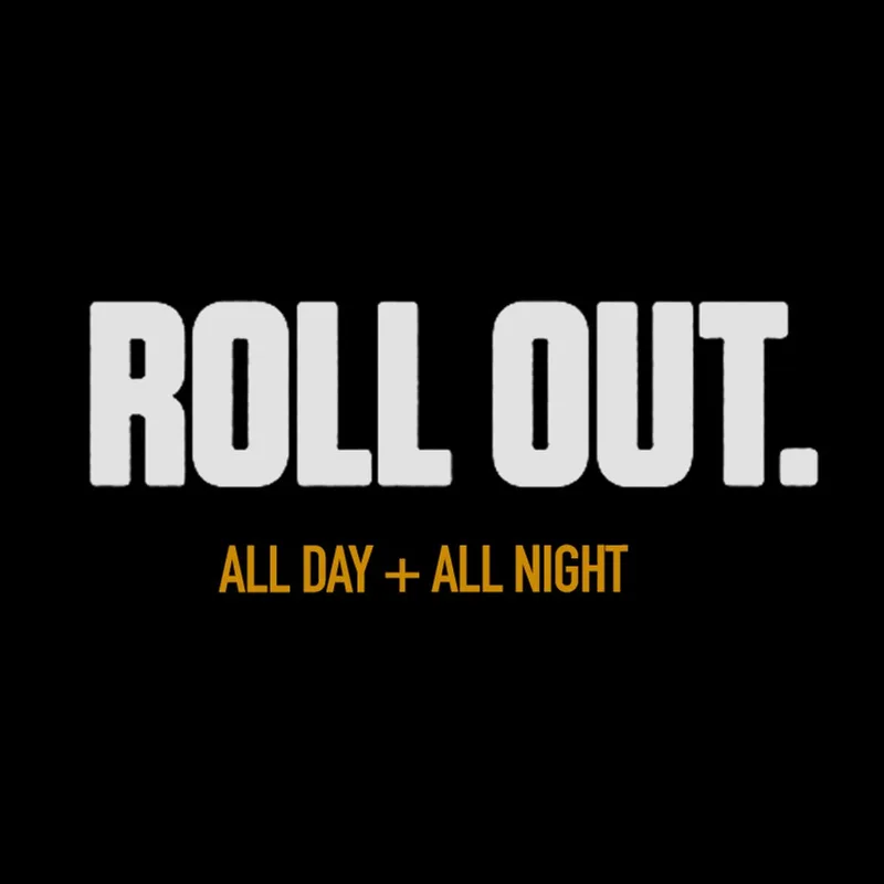Roll Out.