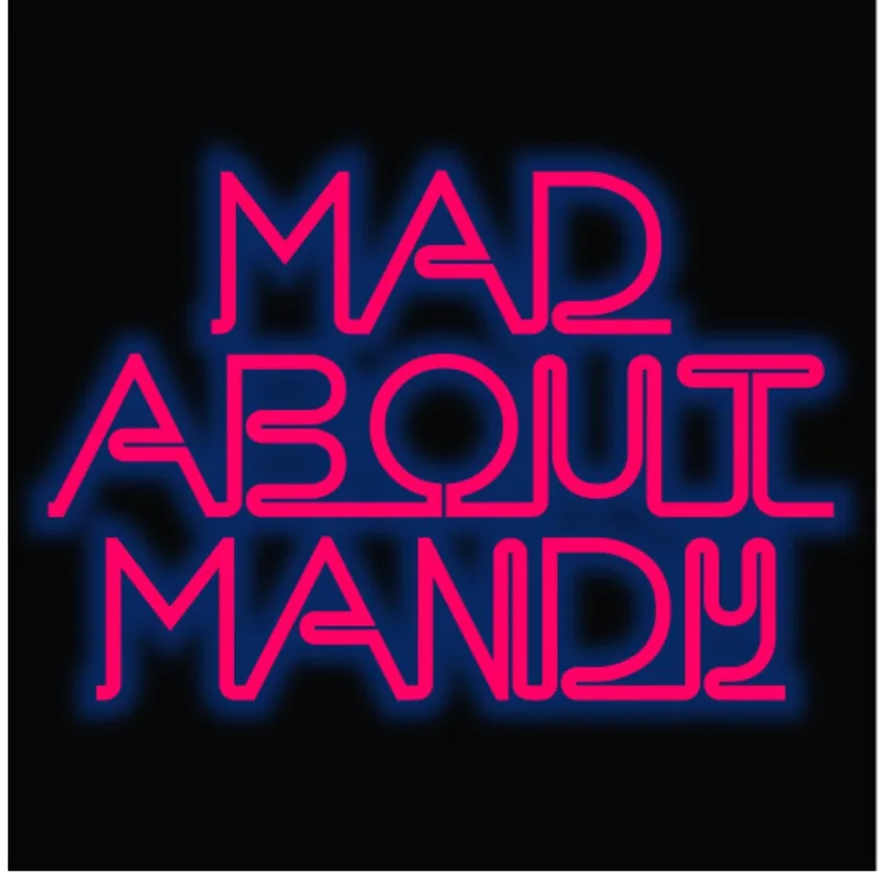 Mad about Mandy - FREE NO TICKET NEEDED