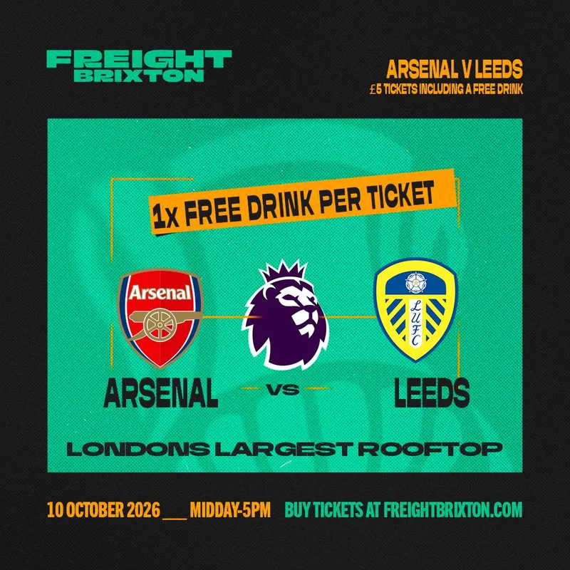 FANZONE 4D x Freight Brixton PL: Arsenal V Leeds