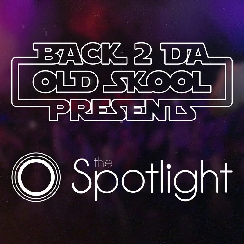 Back 2 Da Old Skool Presents... back at The Spotlight 2027