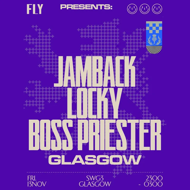 FLY | Jamback, Locky & Boss Priester | Glasgow