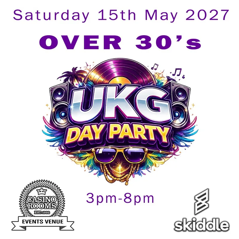 UKG Day Party (Over 30's) - Saturday 15 May 2027
