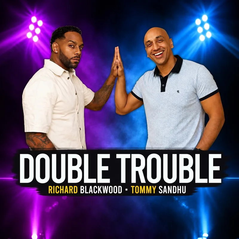 Double Trouble : Richard Blackwood & Tommy Sandhu Ilford
