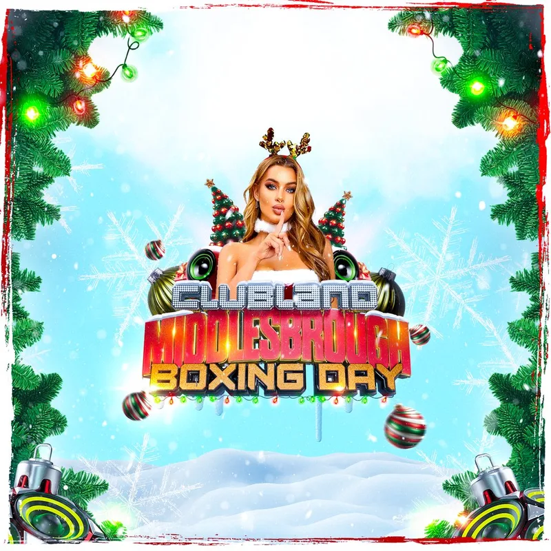 Clubland Boxing Day - Middlesbrough
