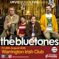 BLUETONES - Warrington Irish Club - Fri 28th Aug - FULL BAND!!
