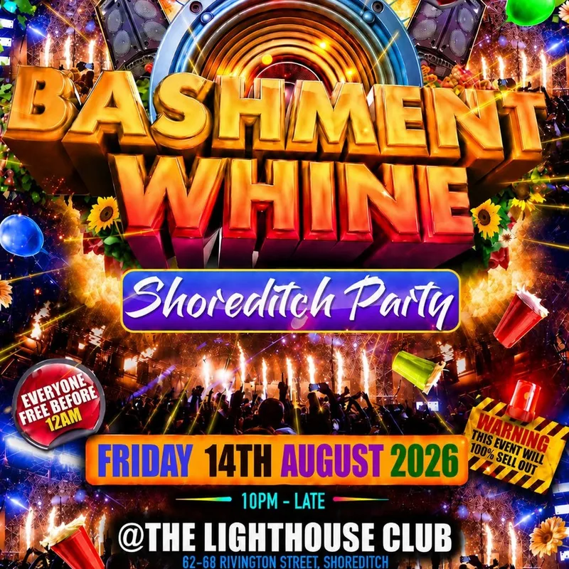 Bashment Whine - Shoreditch Party - Everyone Free Before 12 AM