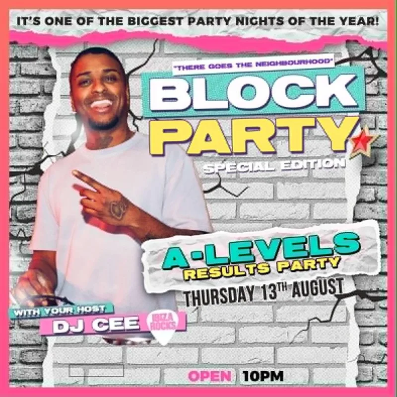 Block Party A LEVELS THURSDAY! Thursday 13th August