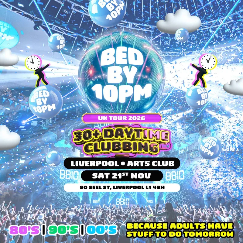 Bed By 10pm - Liverpool