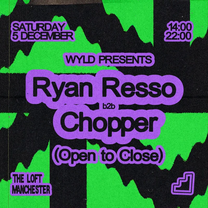 WYLD pres. Ryan Resso b2b Chopper (All Day Long)