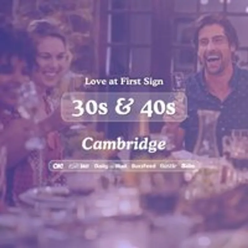 30s & 40s Singles Night at Tivoli Cambridge| Love at First Sign