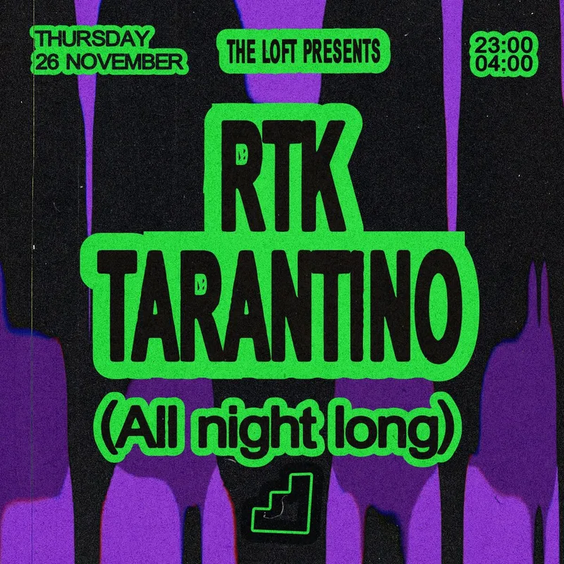 The Loft: RTK Tarantino (All Night Long)