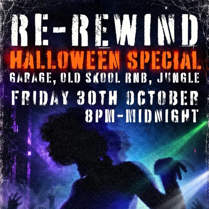 RE-REWIND HALLOWEEN - Garage, Old Skool Rnb, Jungle