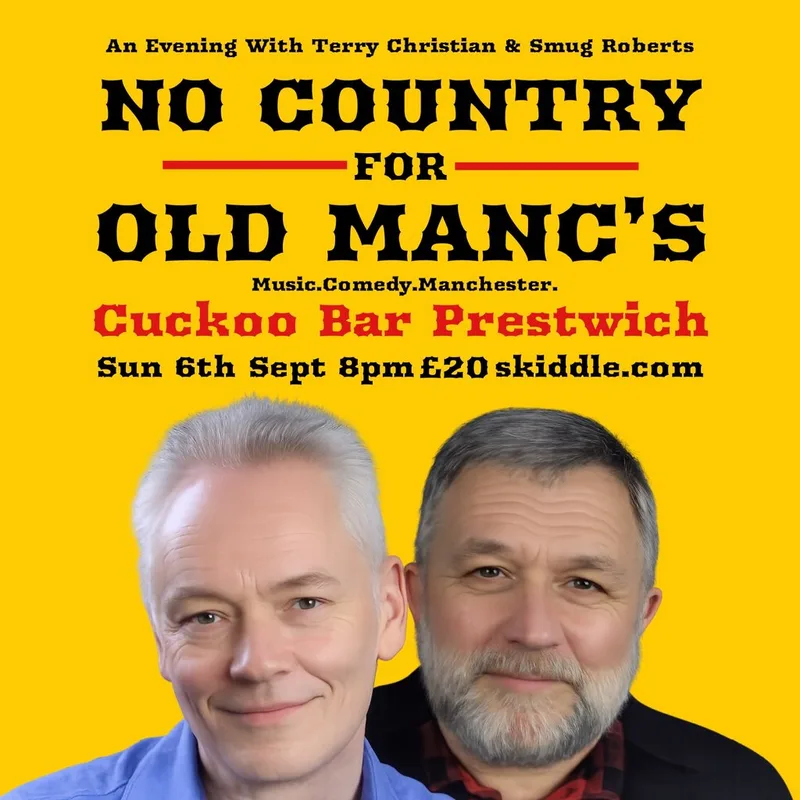 No Country For Old Manc's- Smug Roberts & Terry Christian