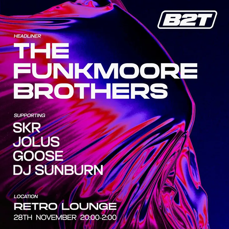 B2T Presents : The Funkmoore Brothers