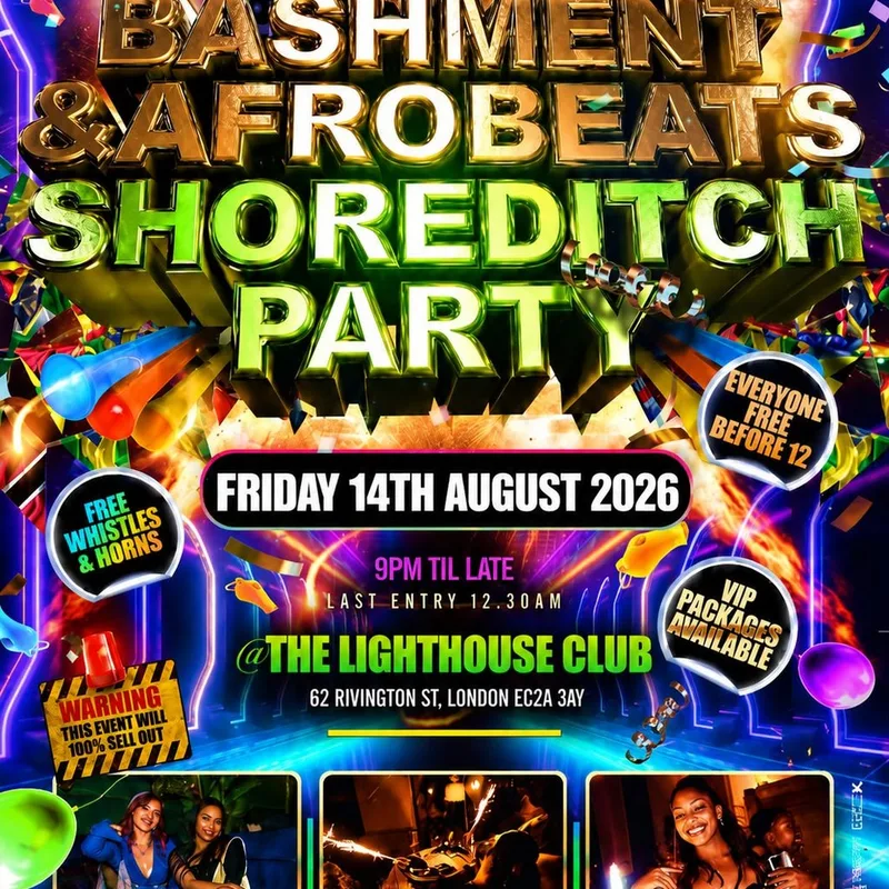 Bashment & Afrobeats Shoreditch Party - Everyone Free Before 12
