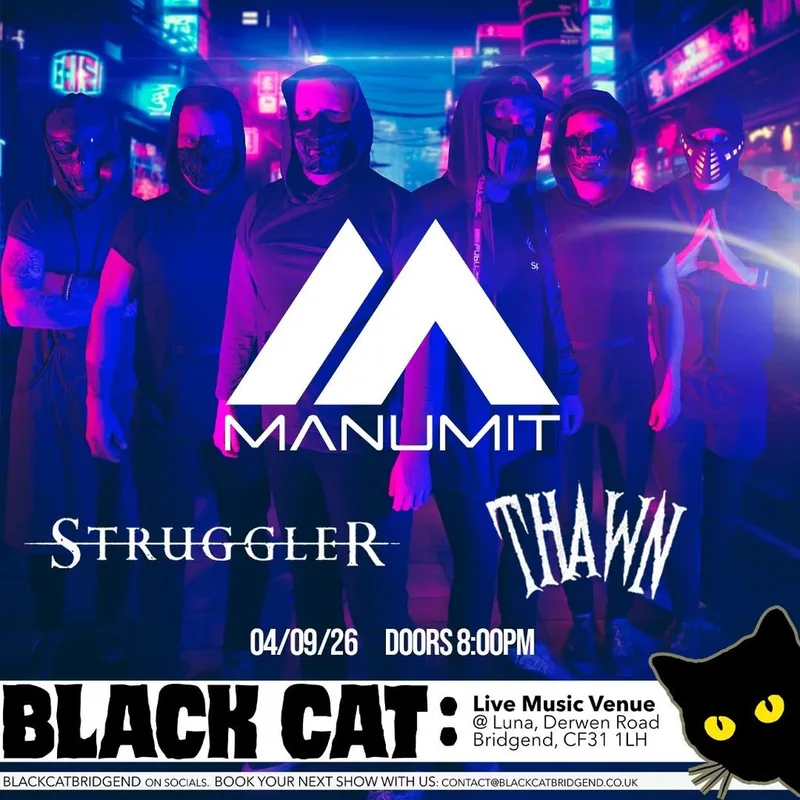 MANUMIT / STRUGGLER / THAWN at Black Cat, Bridgend