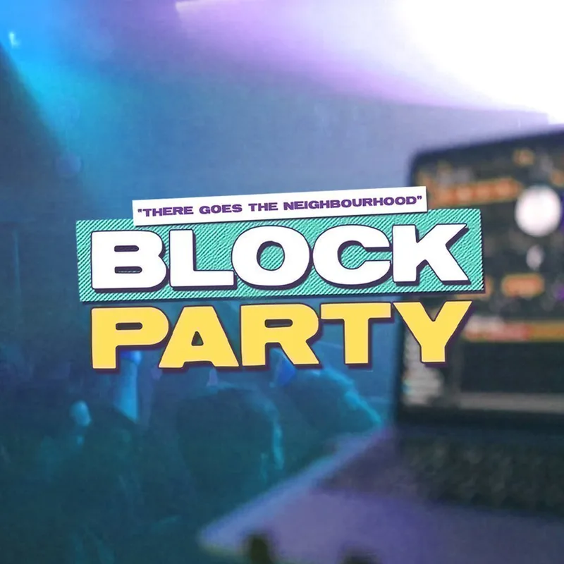 Block Party : Tuesday 25th August