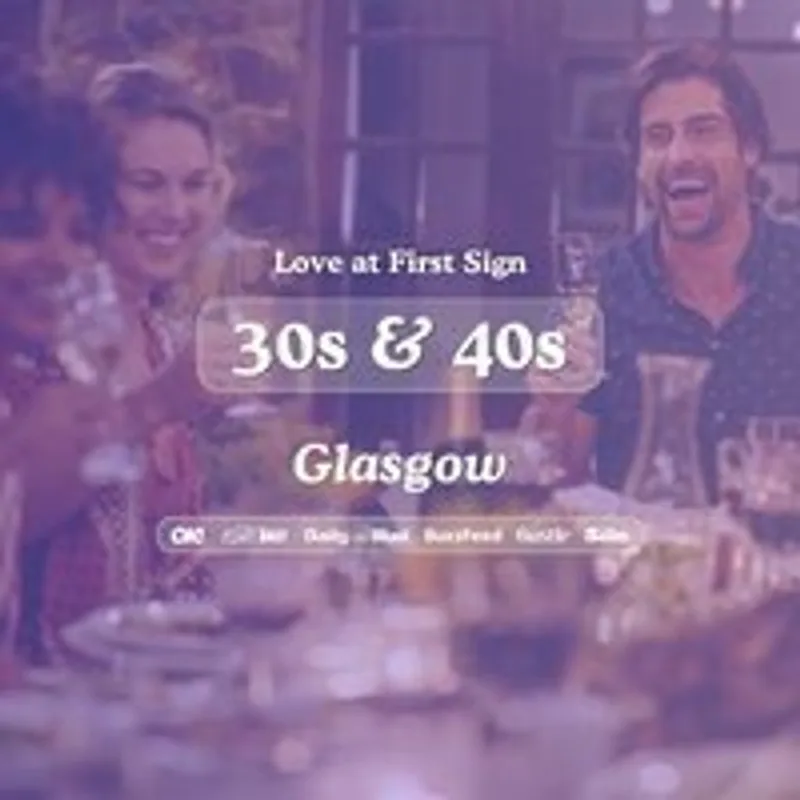 30s & 40s Singles Night @ Alchemist Glasgow|Love at First Sign