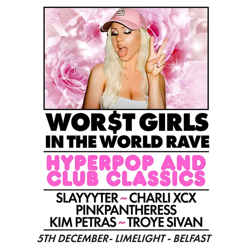 WOR$T GIRLS IN THE WORLD RAVE (Belfast)