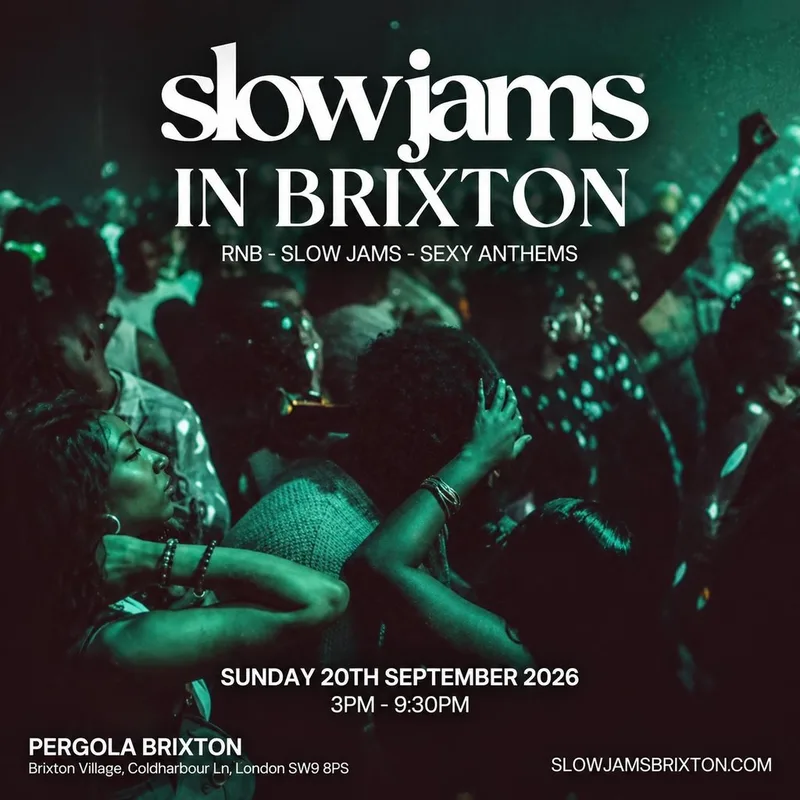SLOW JAMS BRIXTON - Sexiest Slow Jams & RnB Day Party
