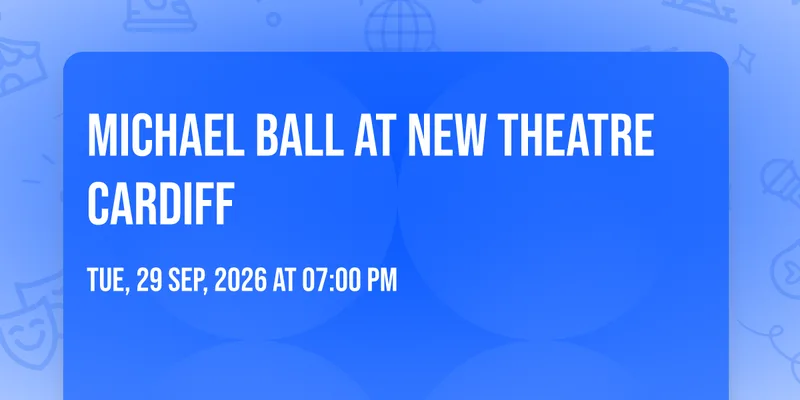 Michael Ball at New Theatre Cardiff
