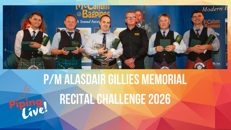 Piping Live! P/M Alasdair Gillies Memorial Recital Challenge