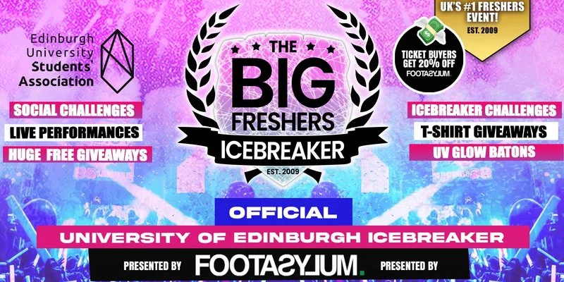 OFFICIAL Edinburgh Big Freshers Icebreaker - Presented by FOOTASYLUM - UK Largest Freshers Events - Sold Out 10 Years Running 🏆
