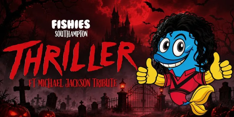 FISHIES SOUTHAMPTON - THRILLER ft MICHAEL JACKSON TRIBUTE