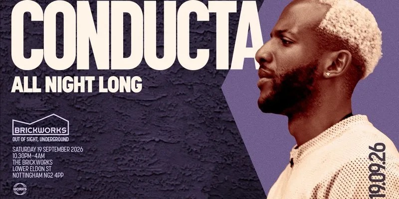 The Brickworks: CONDUCTA - All Night Long 19.09.26