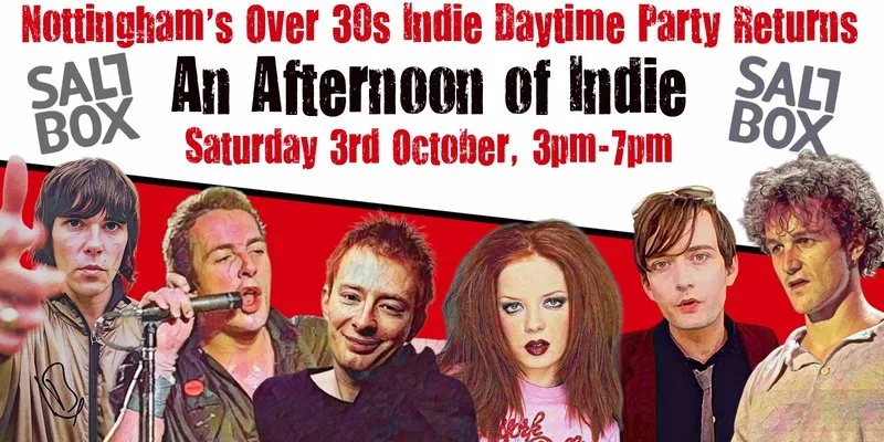 NOTTINGHAM An Afternoon of Indie - Indie for the over 30s: Sat 3rd October, 3pm-7pm