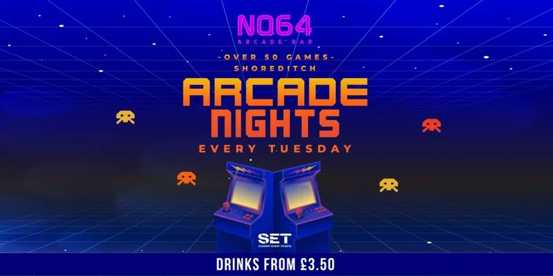 ARCADE NIGHTS @ NQ64 SHOREDITCH - EVERY TUESDAY