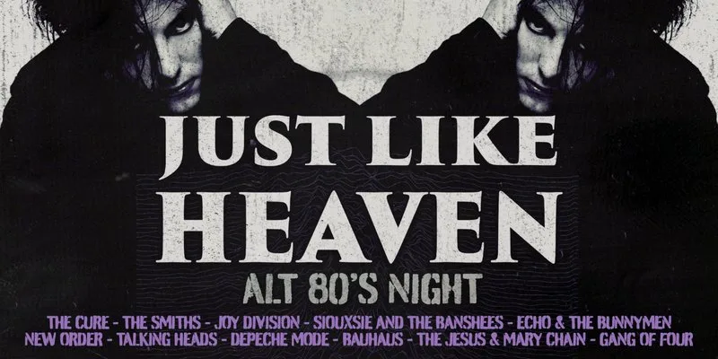 Just Like Heaven - Alt 80's NIght (Sheffield)